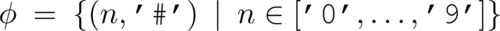 ϕ = {(n,'#') | n ∈ ['0',...,'9']} 